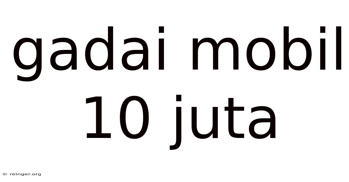 Gadai Mobil 10 Juta