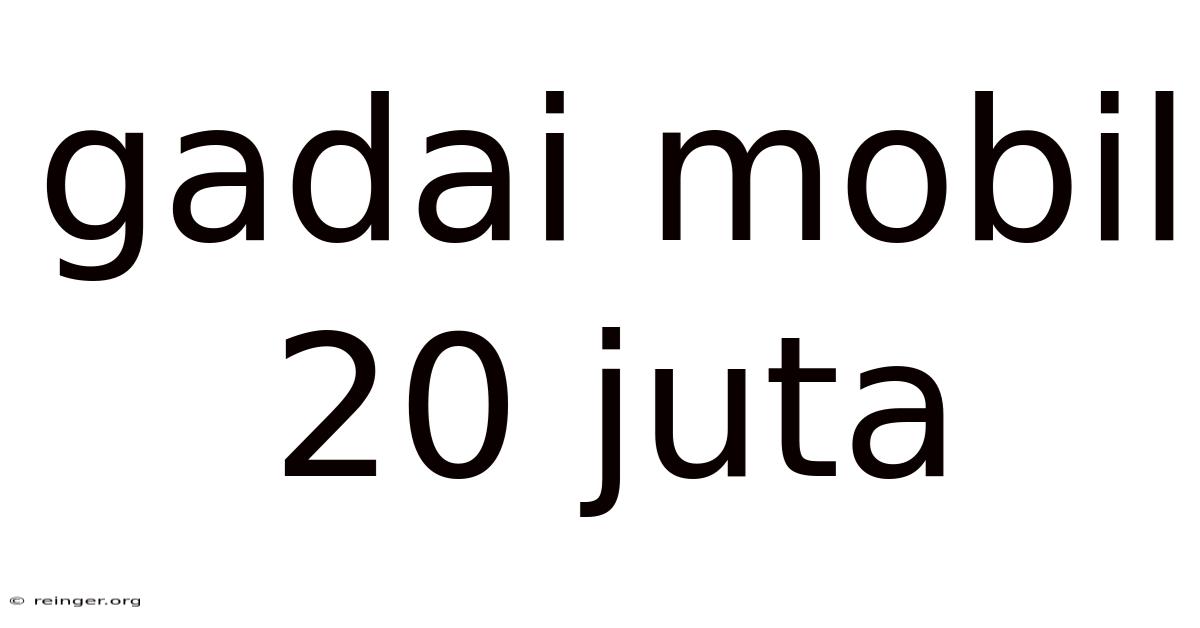 Gadai Mobil 20 Juta