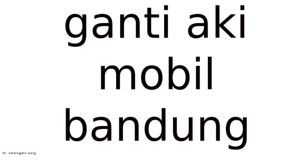 Ganti Aki Mobil Bandung