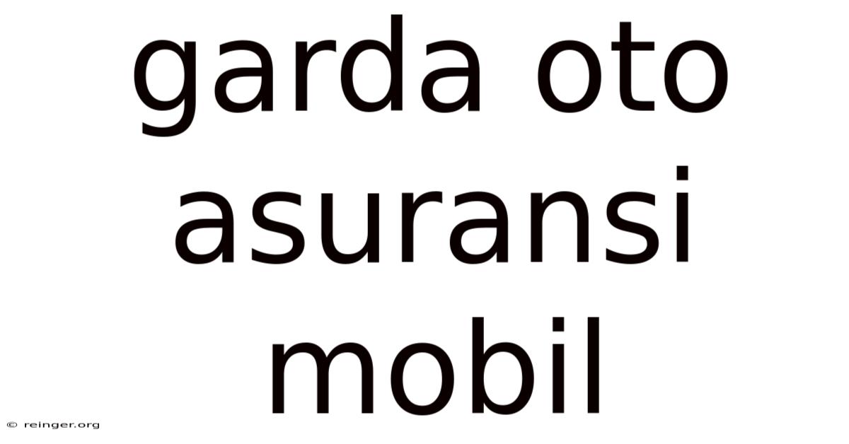 Garda Oto Asuransi Mobil