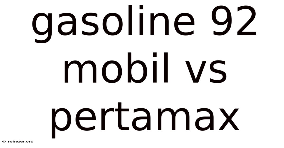 Gasoline 92 Mobil Vs Pertamax