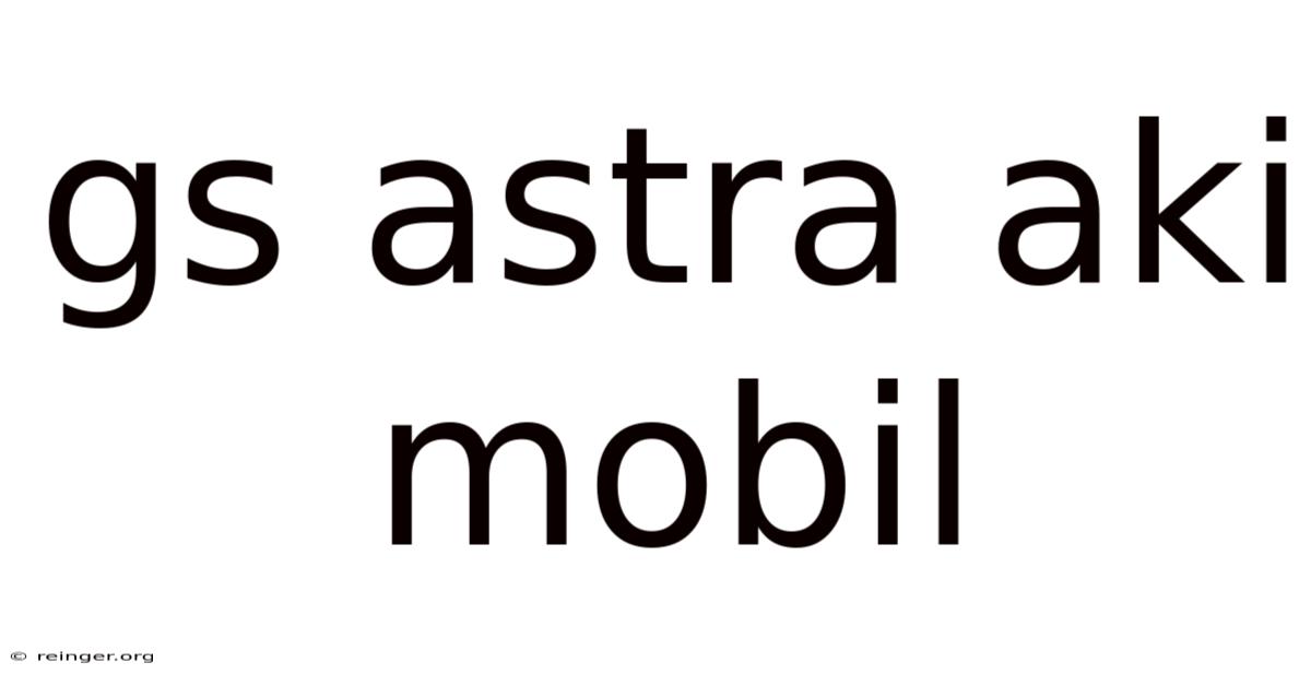 Gs Astra Aki Mobil