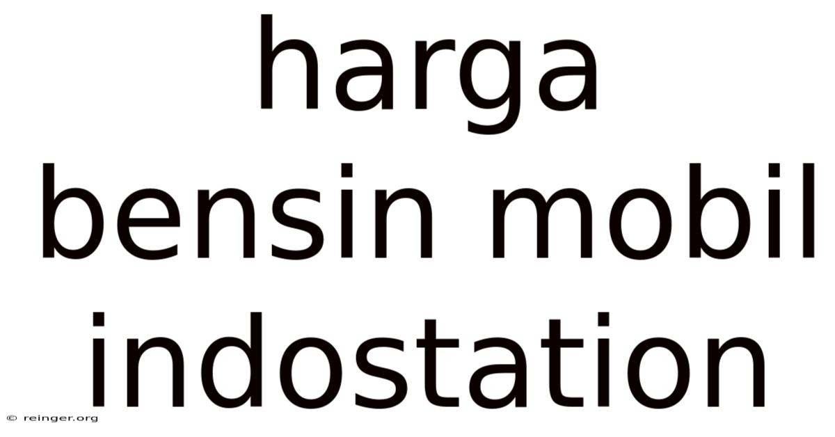 Harga Bensin Mobil Indostation