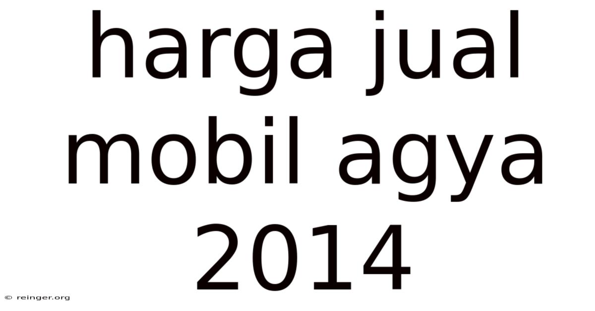 Harga Jual Mobil Agya 2014