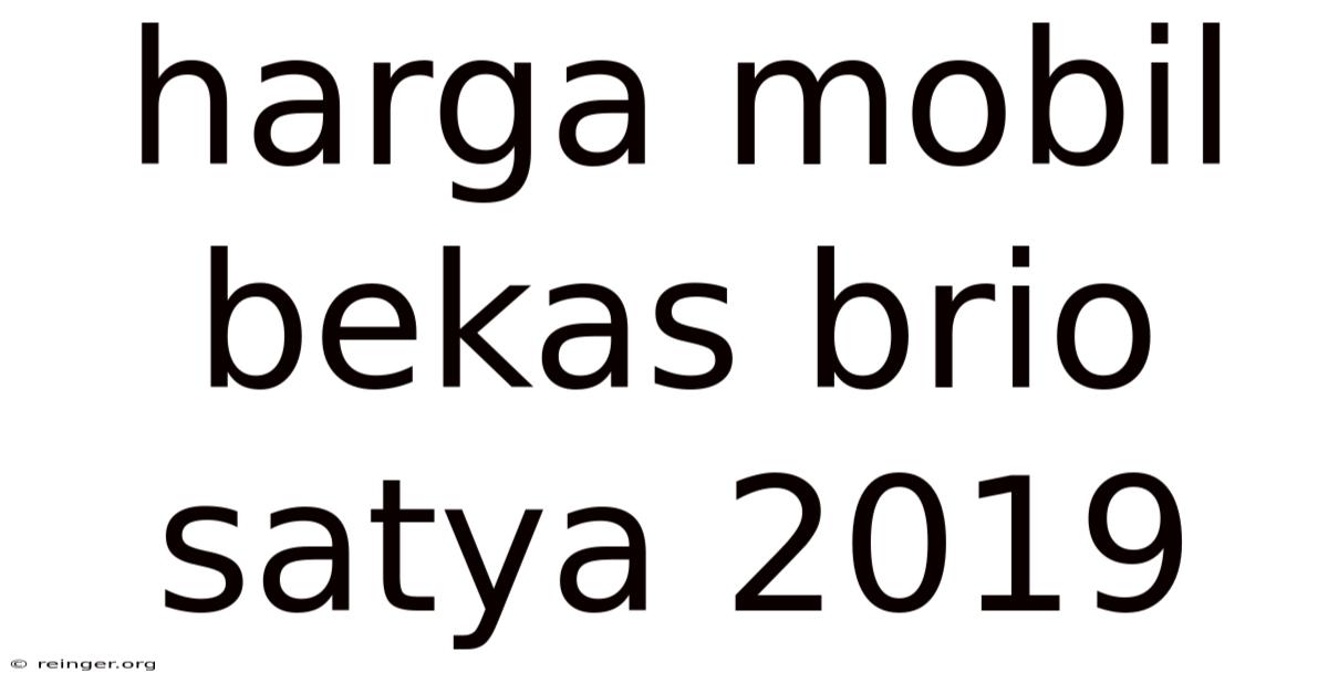 Harga Mobil Bekas Brio Satya 2019