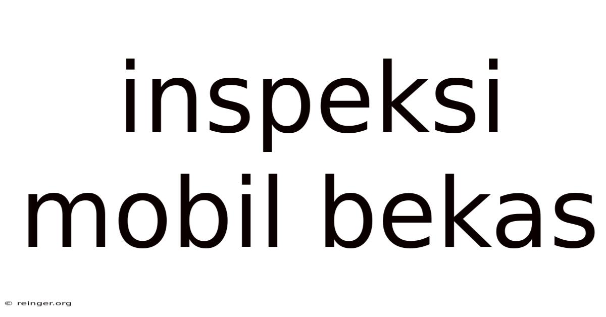 Inspeksi Mobil Bekas