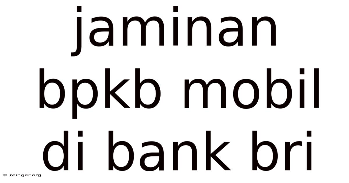 Jaminan Bpkb Mobil Di Bank Bri