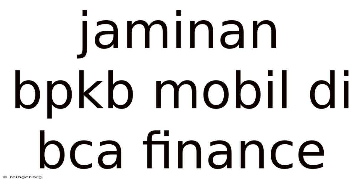 Jaminan Bpkb Mobil Di Bca Finance