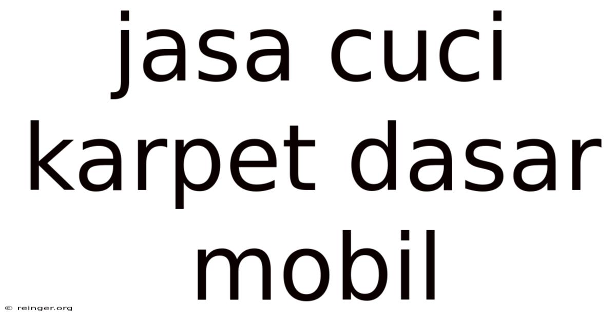 Jasa Cuci Karpet Dasar Mobil