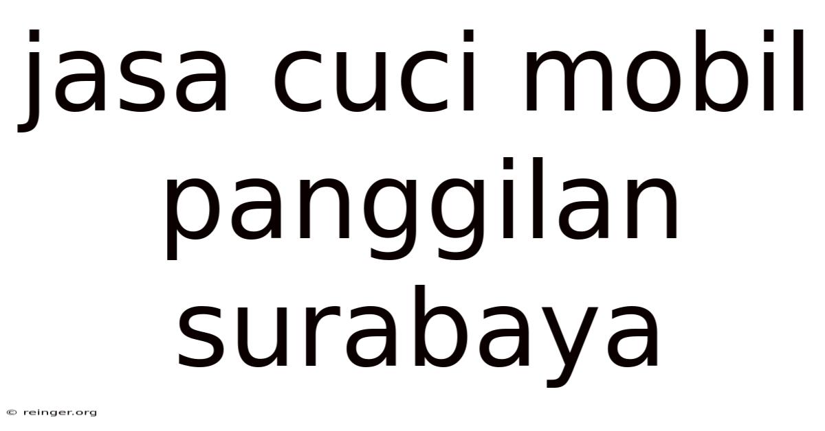 Jasa Cuci Mobil Panggilan Surabaya