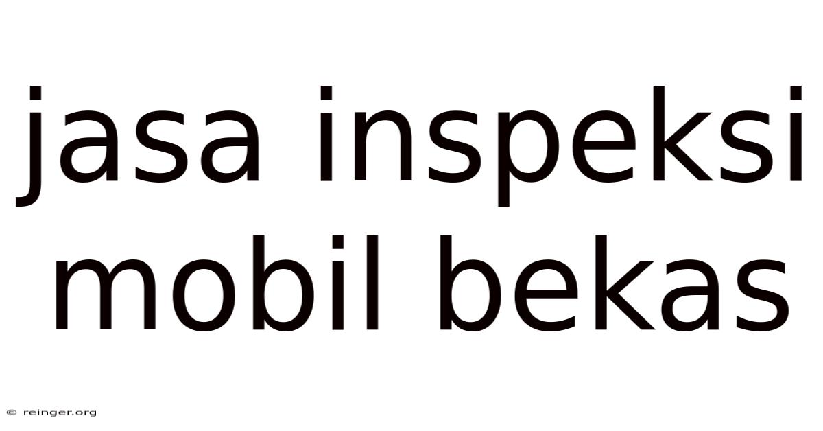 Jasa Inspeksi Mobil Bekas