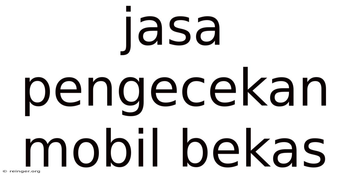 Jasa Pengecekan Mobil Bekas