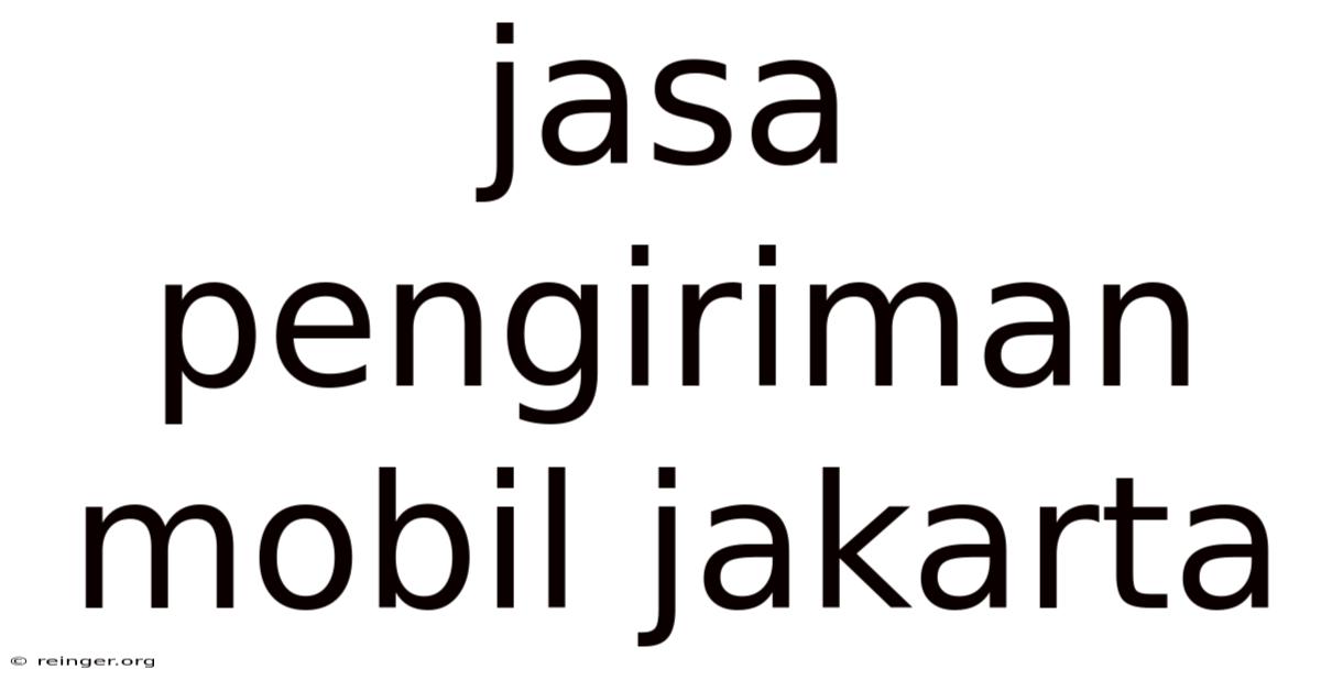 Jasa Pengiriman Mobil Jakarta