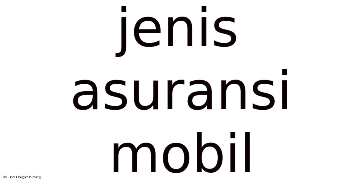 Jenis Asuransi Mobil