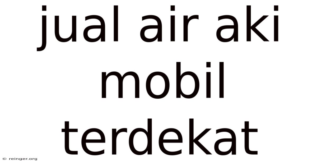 Jual Air Aki Mobil Terdekat