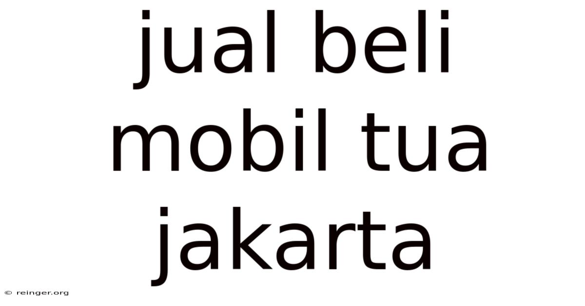 Jual Beli Mobil Tua Jakarta