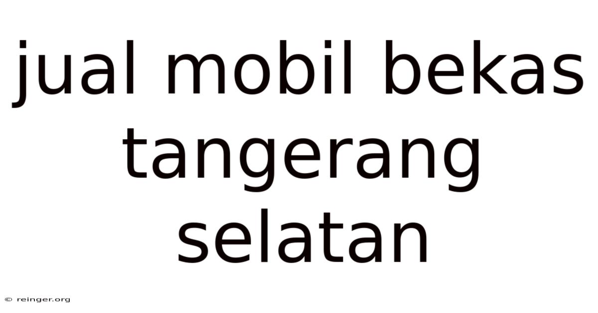 Jual Mobil Bekas Tangerang Selatan