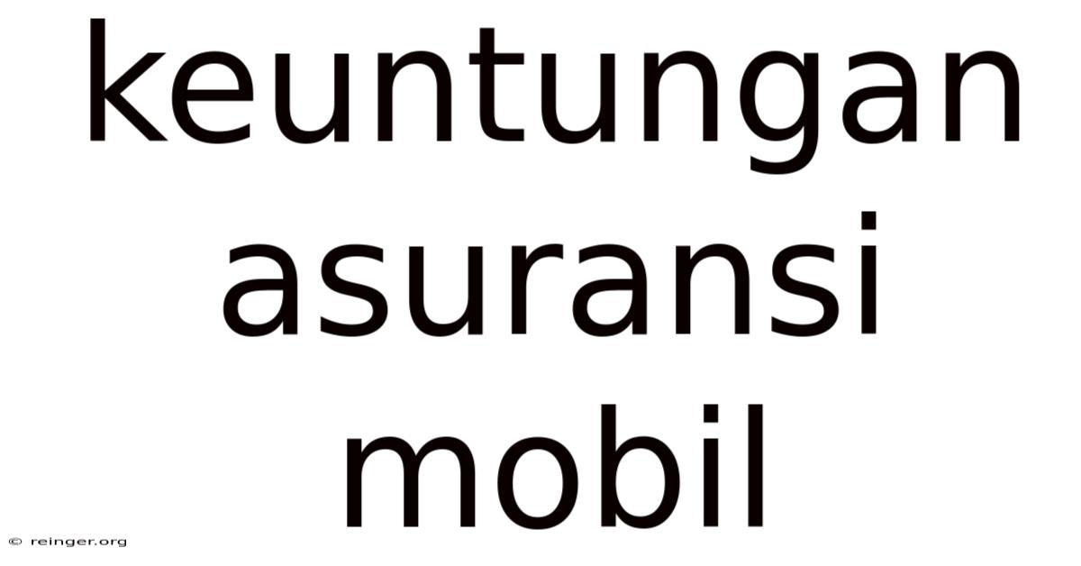 Keuntungan Asuransi Mobil