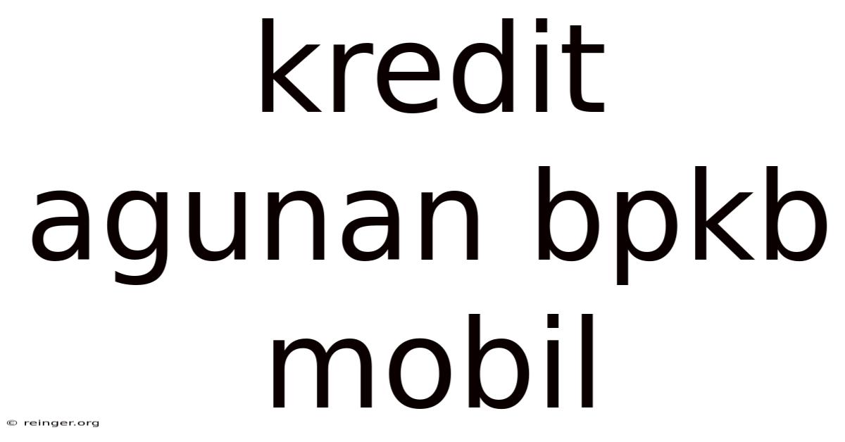 Kredit Agunan Bpkb Mobil