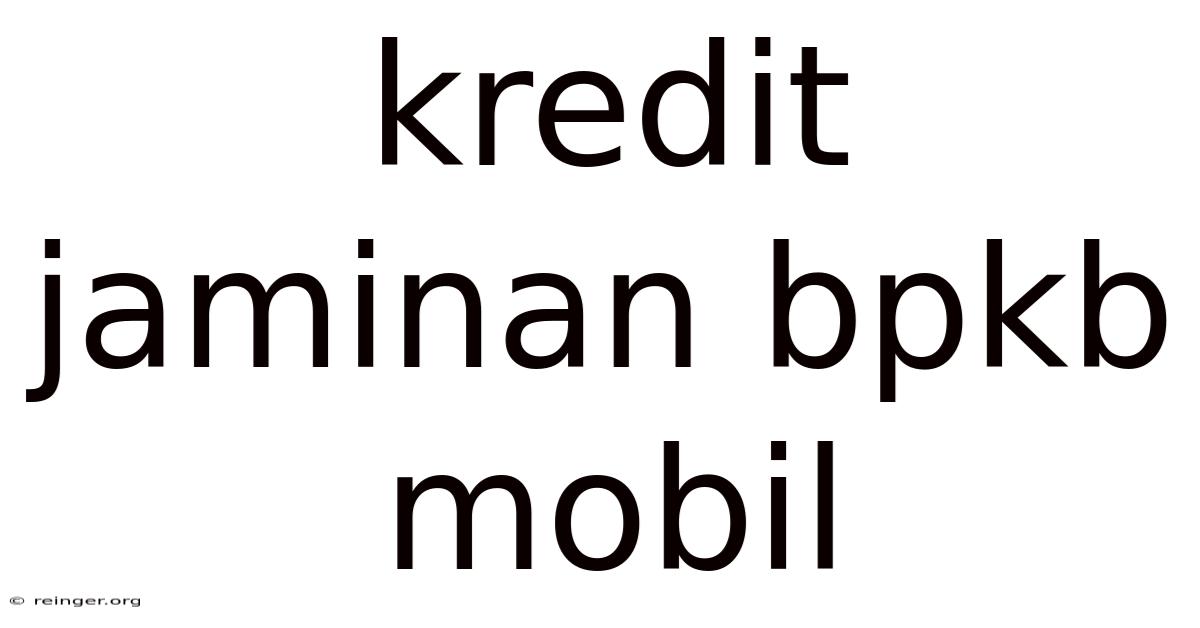 Kredit Jaminan Bpkb Mobil