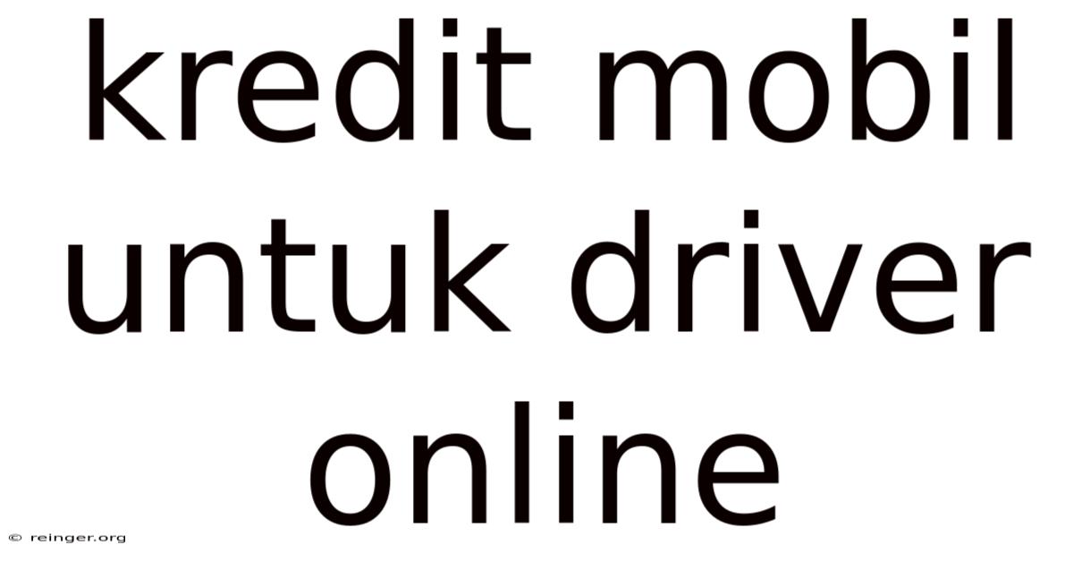 Kredit Mobil Untuk Driver Online