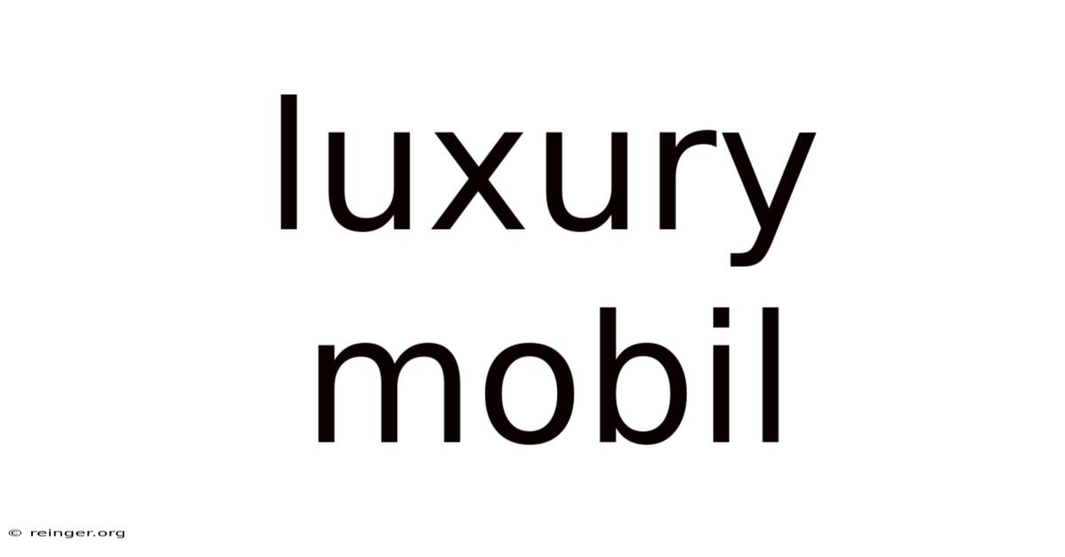 Luxury Mobil