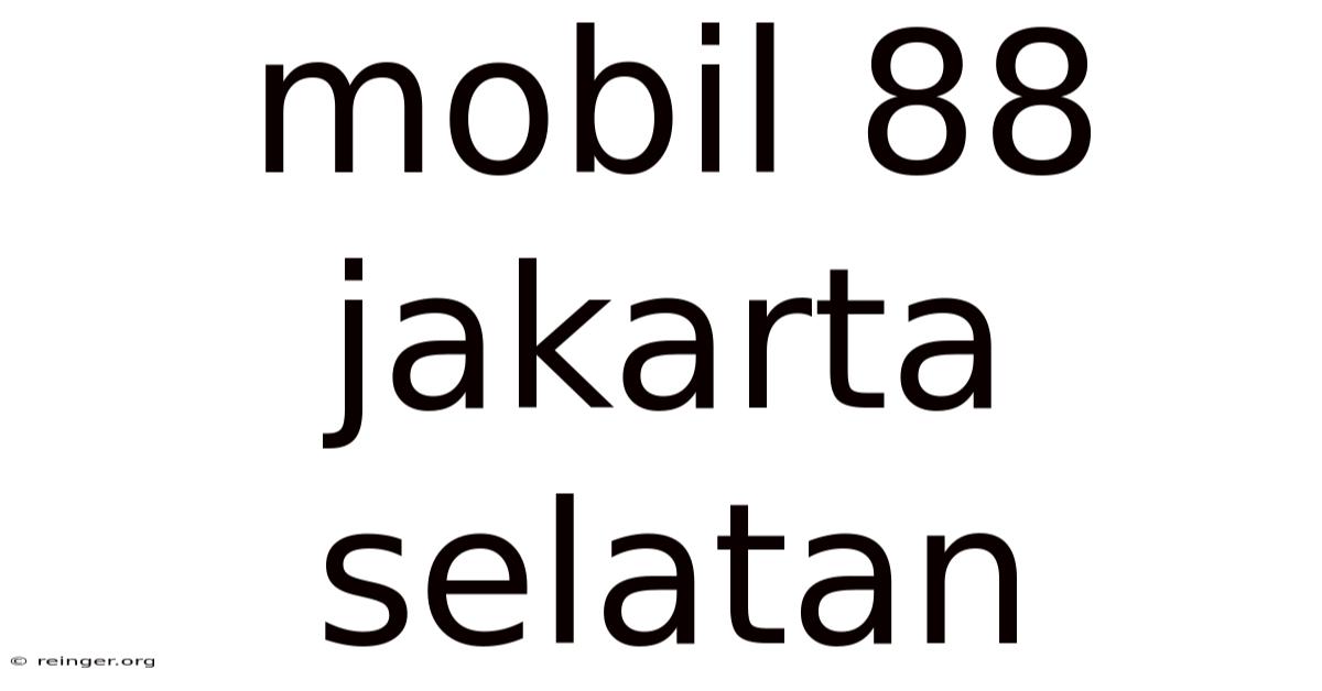 Mobil 88 Jakarta Selatan