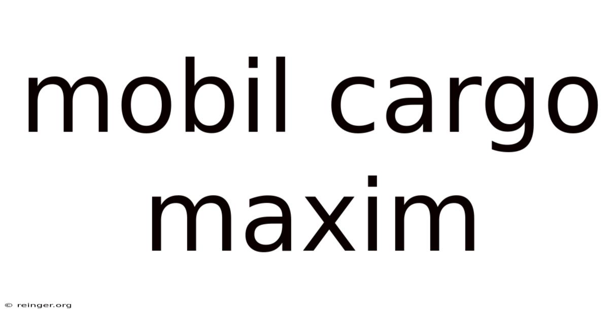 Mobil Cargo Maxim