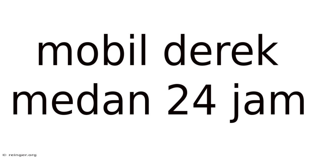 Mobil Derek Medan 24 Jam