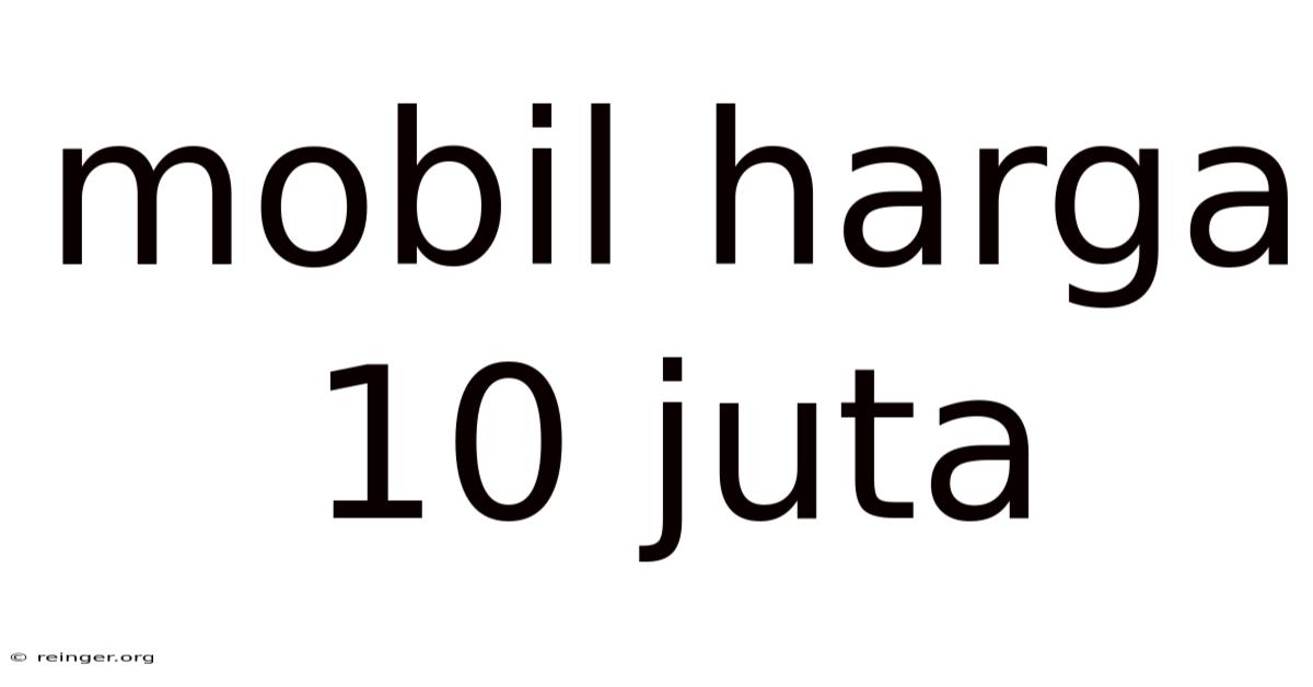 Mobil Harga 10 Juta