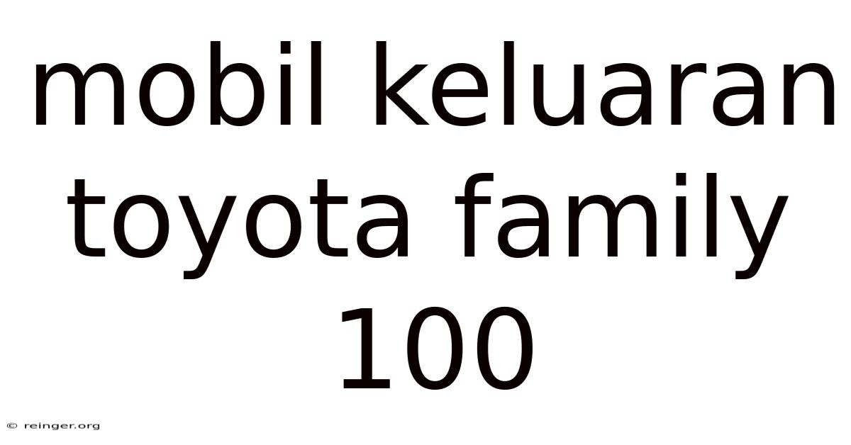 Mobil Keluaran Toyota Family 100