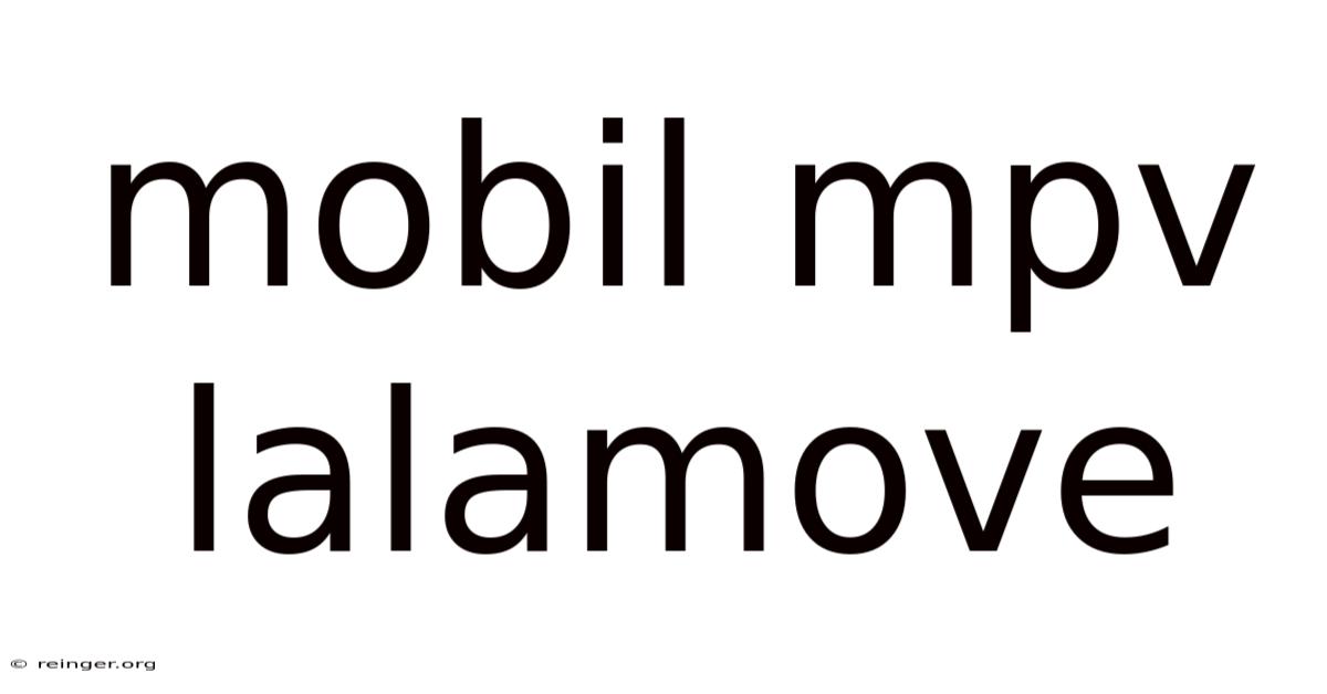 Mobil Mpv Lalamove