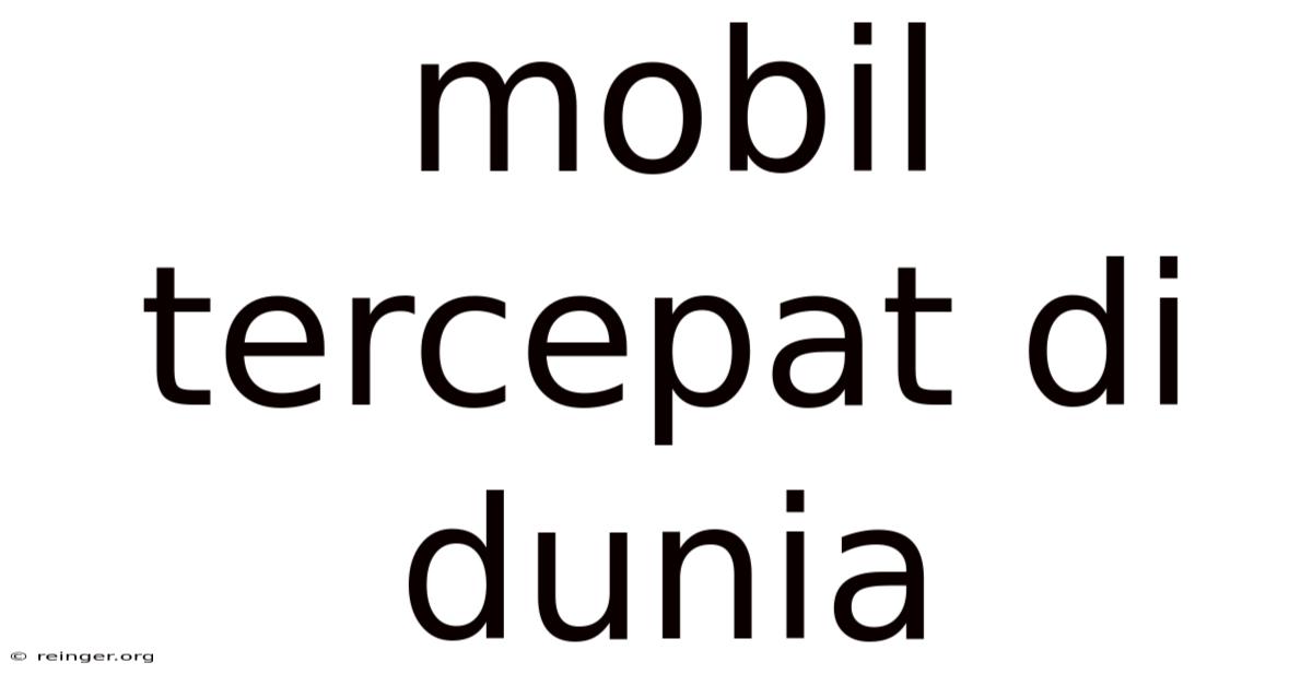 Mobil Tercepat Di Dunia