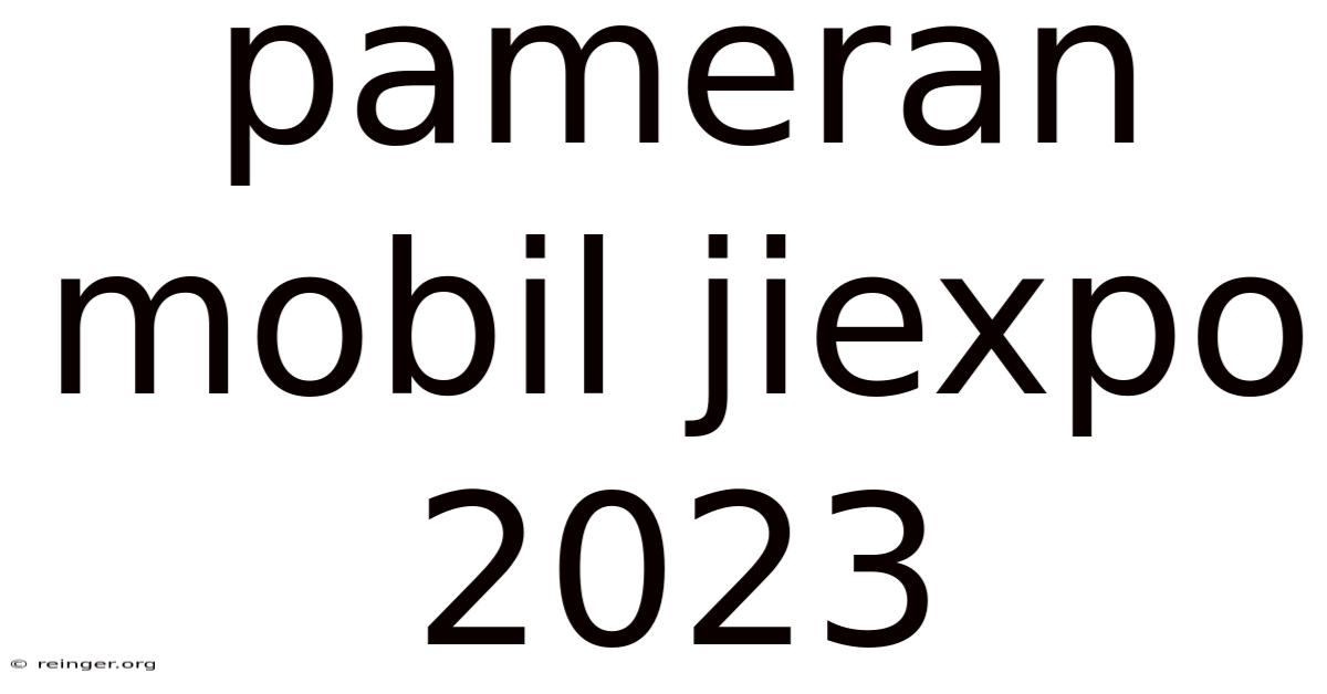 Pameran Mobil Jiexpo 2023