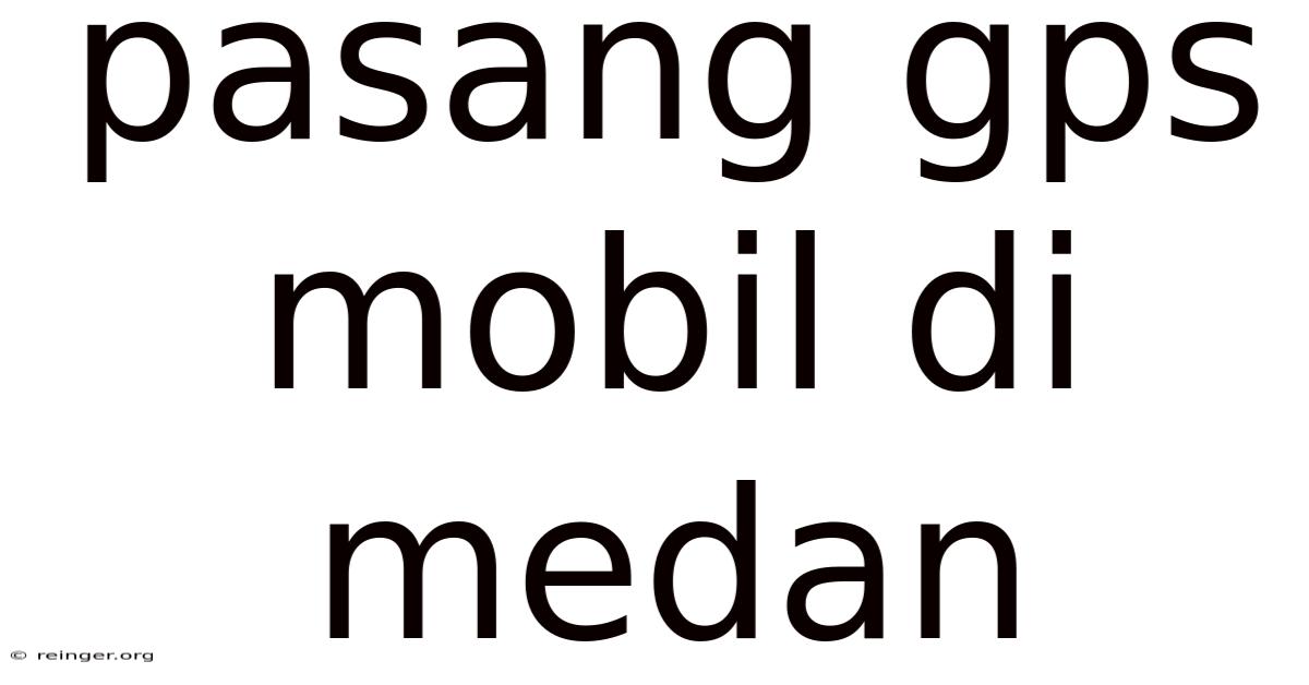 Pasang Gps Mobil Di Medan