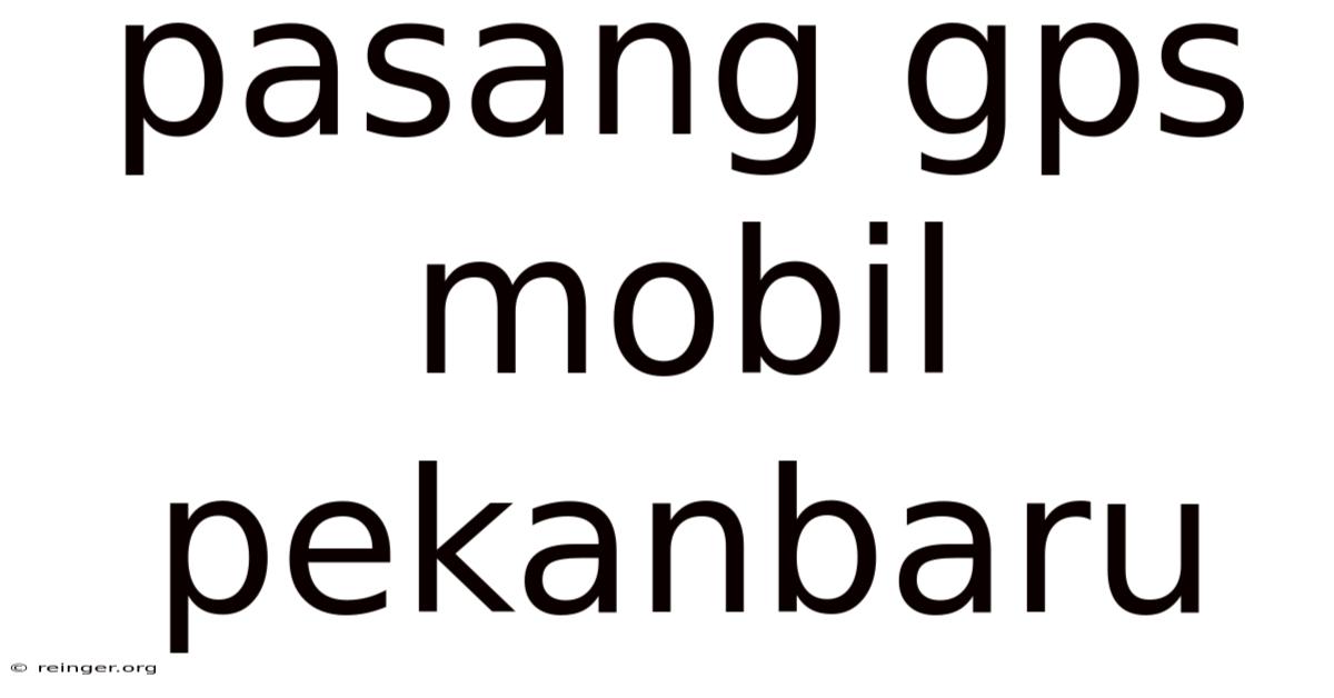 Pasang Gps Mobil Pekanbaru