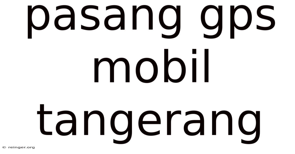 Pasang Gps Mobil Tangerang