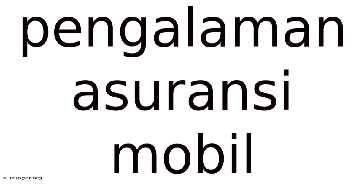 Pengalaman Asuransi Mobil