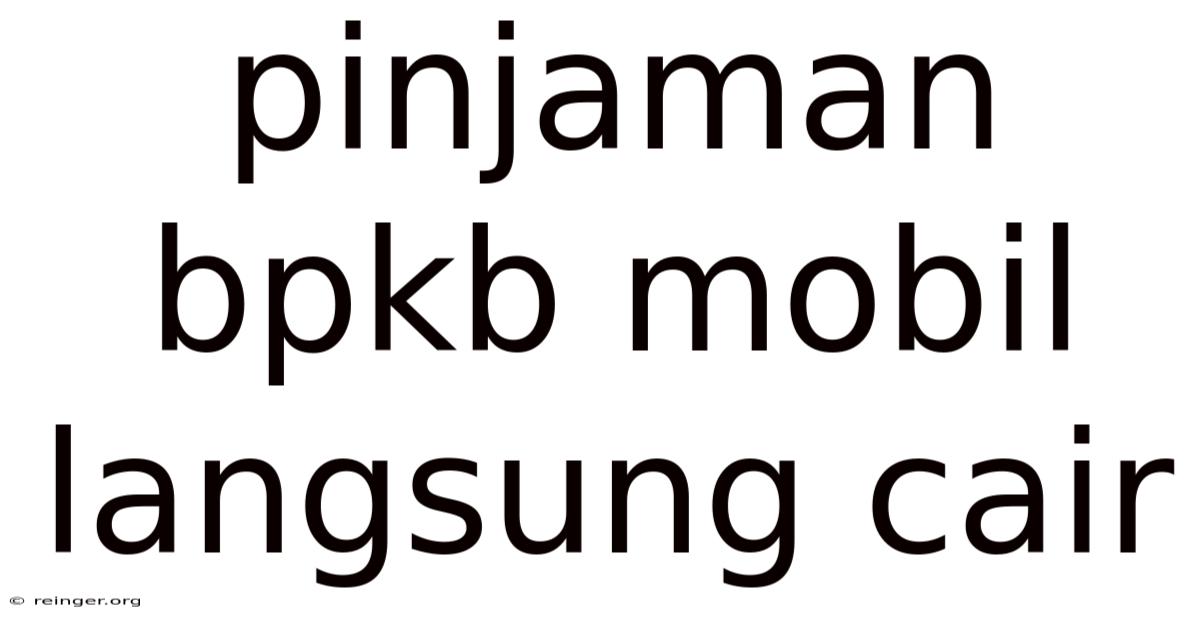 Pinjaman Bpkb Mobil Langsung Cair