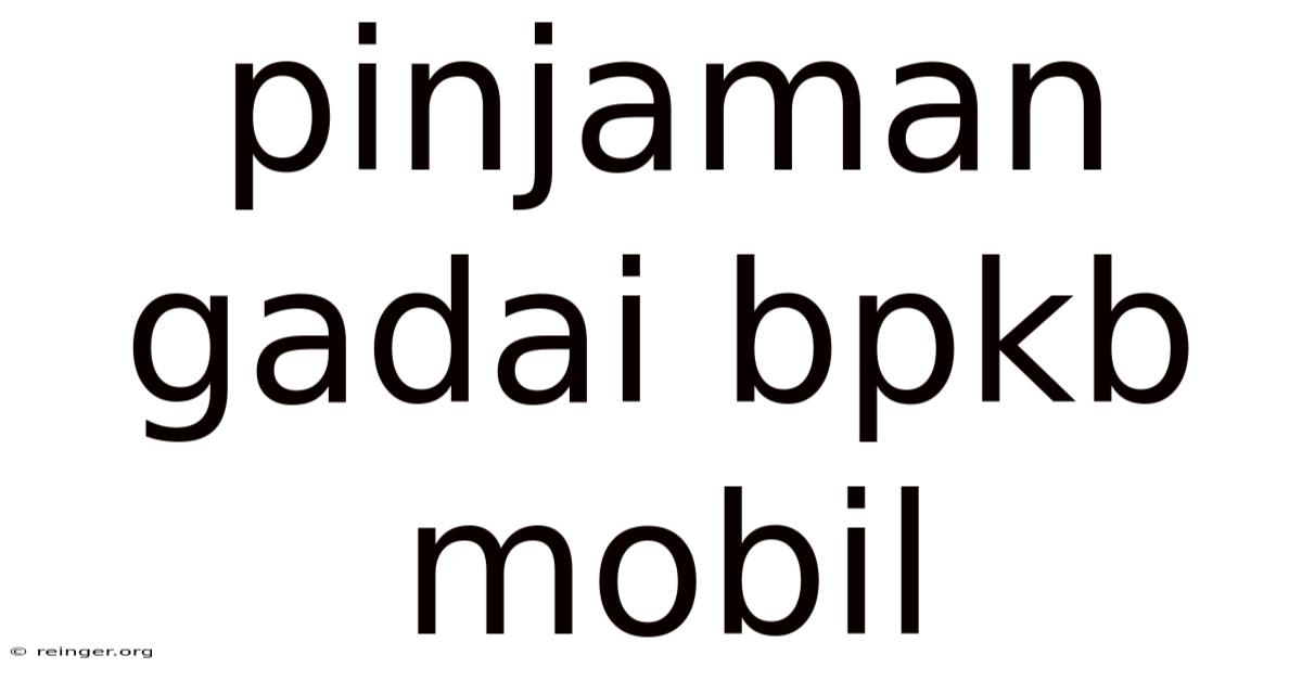 Pinjaman Gadai Bpkb Mobil