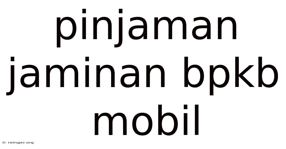 Pinjaman Jaminan Bpkb Mobil