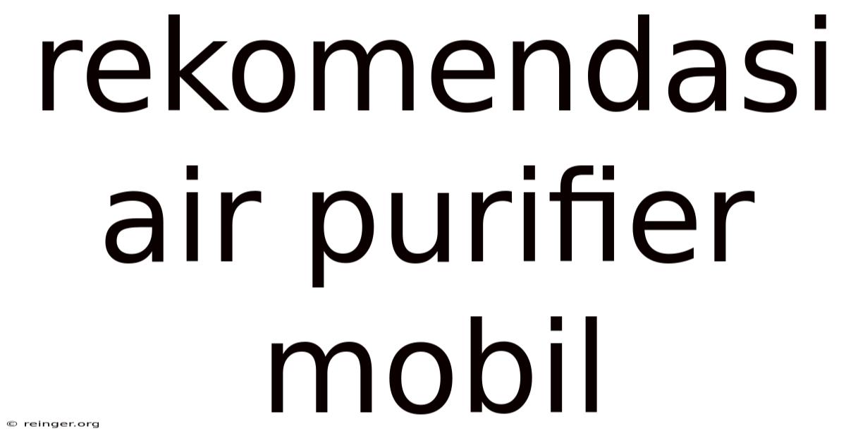 Rekomendasi Air Purifier Mobil