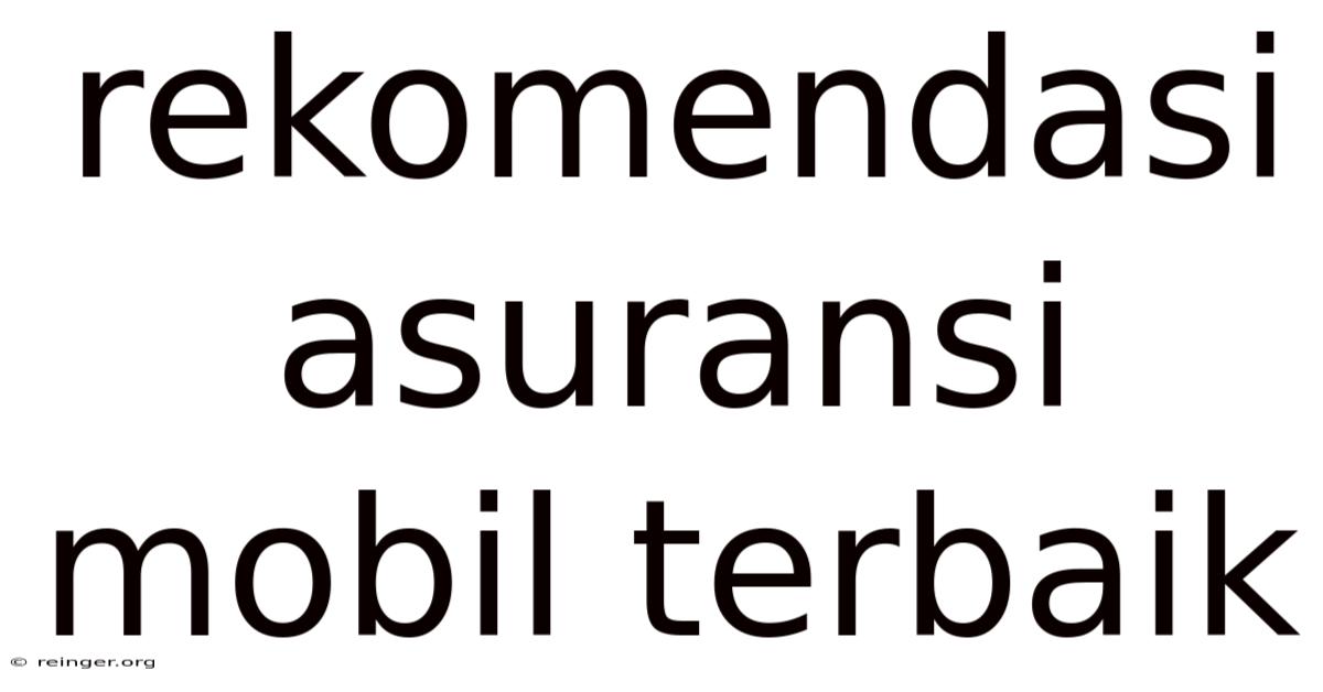 Rekomendasi Asuransi Mobil Terbaik