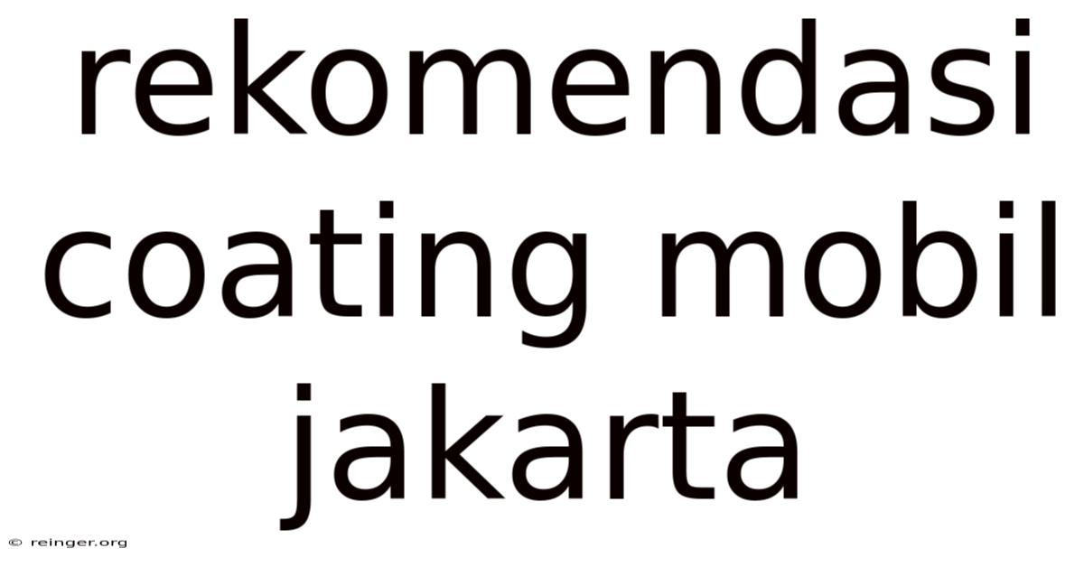 Rekomendasi Coating Mobil Jakarta