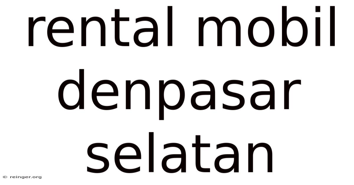 Rental Mobil Denpasar Selatan