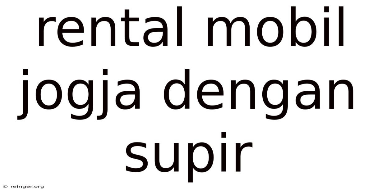 Rental Mobil Jogja Dengan Supir