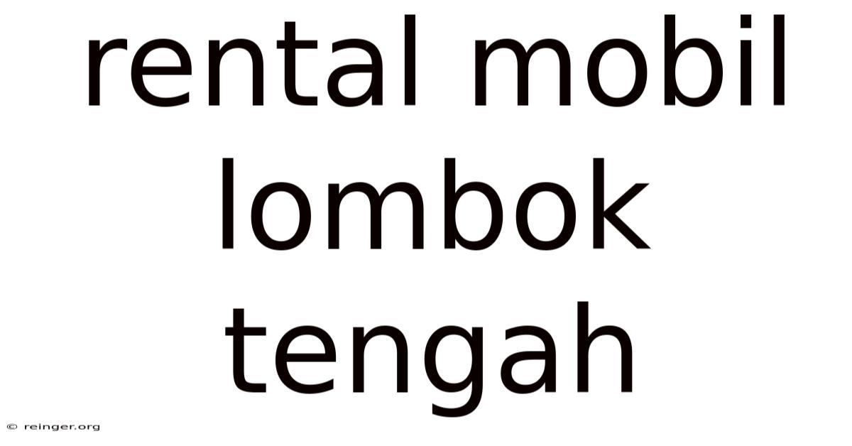 Rental Mobil Lombok Tengah