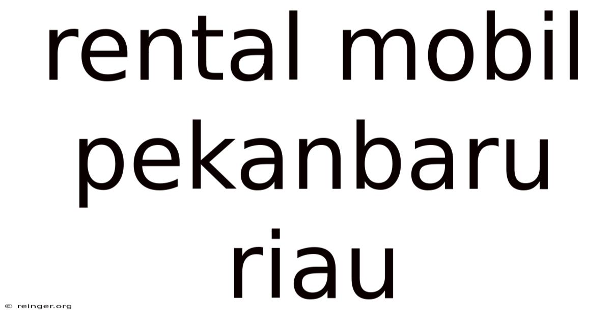 Rental Mobil Pekanbaru Riau