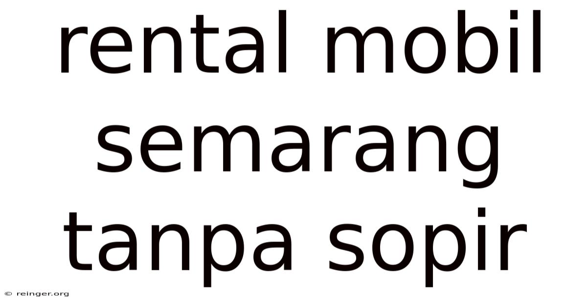 Rental Mobil Semarang Tanpa Sopir