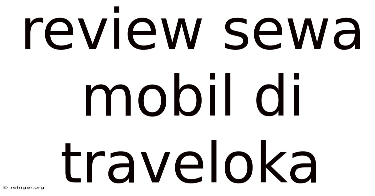 Review Sewa Mobil Di Traveloka